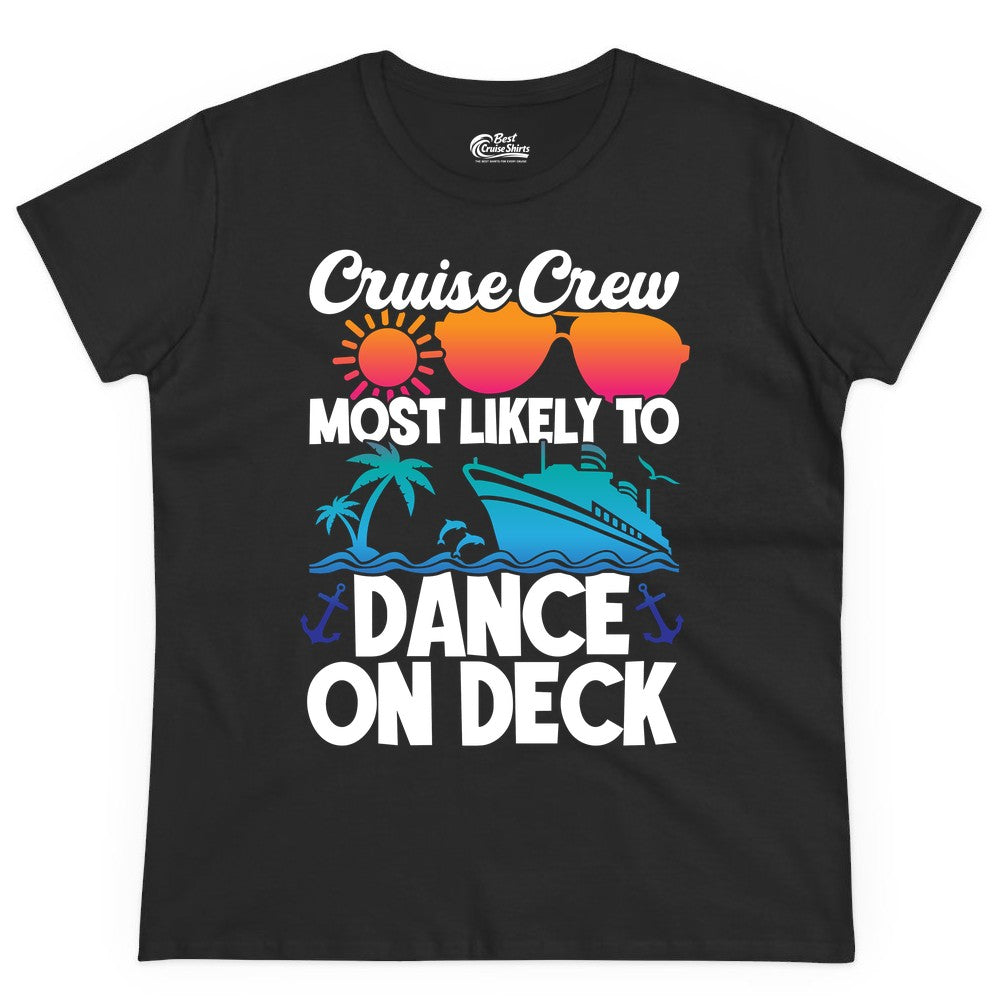 Cruise Crew Shirt - Fun Dance on Deck Cruise Party Tropical Tee (Ladies Tee) in Black - Cruise Crew Most Likely To Dance On Deck Tropical Party Shirt