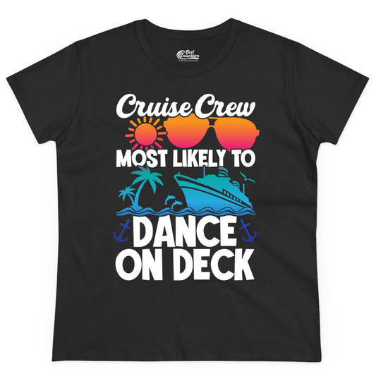 Cruise Crew Shirt - Fun Dance on Deck Cruise Party Tropical Tee (Ladies Tee) in Black - Cruise Crew Most Likely To Dance On Deck Tropical Party Shirt