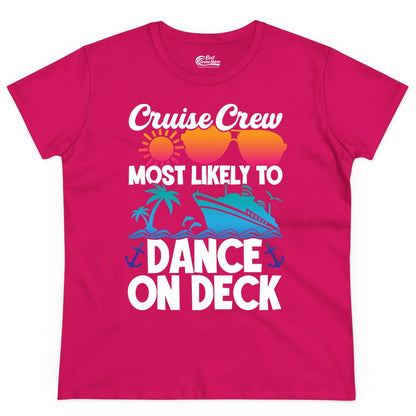 Cruise Crew Shirt - Fun Dance on Deck Cruise Party Tropical Tee (Ladies Tee) in Heliconia - Cruise Crew Most Likely To Dance On Deck Tropical Party Shirt