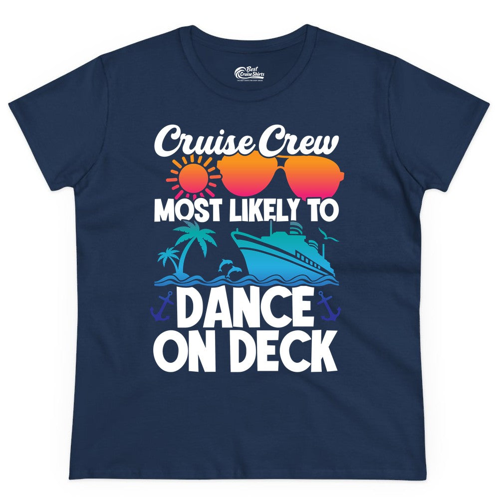 Cruise Crew Shirt - Fun Dance on Deck Cruise Party Tropical Tee (Ladies Tee) in Navy - Cruise Crew Most Likely To Dance On Deck Tropical Party Shirt