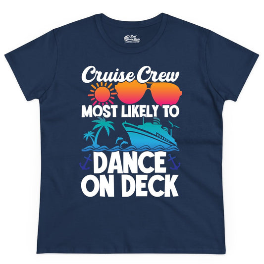 Cruise Crew Shirt - Fun Dance on Deck Cruise Party Tropical Tee (Ladies Tee) in Navy - Cruise Crew Most Likely To Dance On Deck Tropical Party Shirt