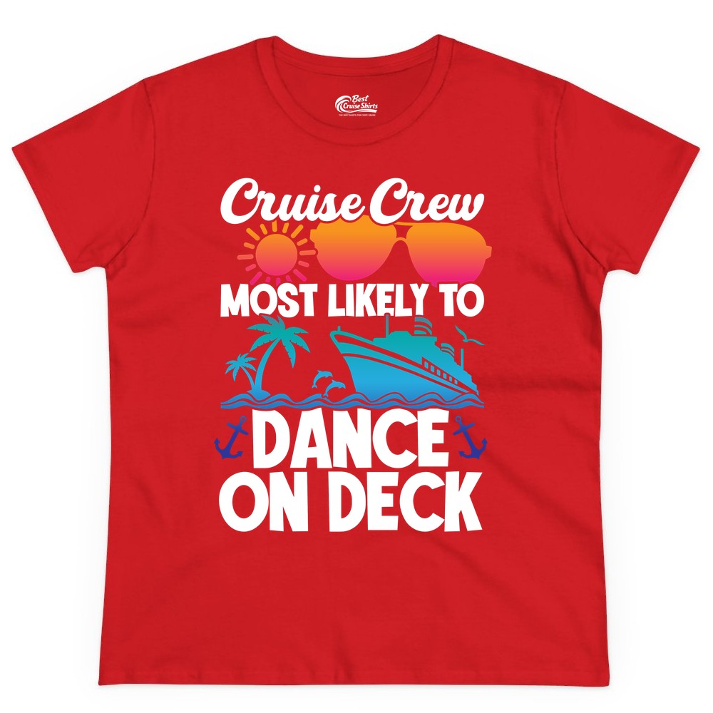 Cruise Crew Shirt - Fun Dance on Deck Cruise Party Tropical Tee (Ladies Tee) in Red - Cruise Crew Most Likely To Dance On Deck Tropical Party Shirt