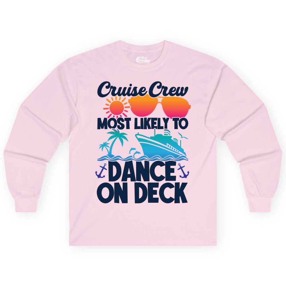 Cruise Crew Shirt - Fun Dance on Deck Cruise Party Tropical Tee (Long Sleeve) in Light Pink - Cruise Crew Most Likely To Dance On Deck Tropical Party Shirt