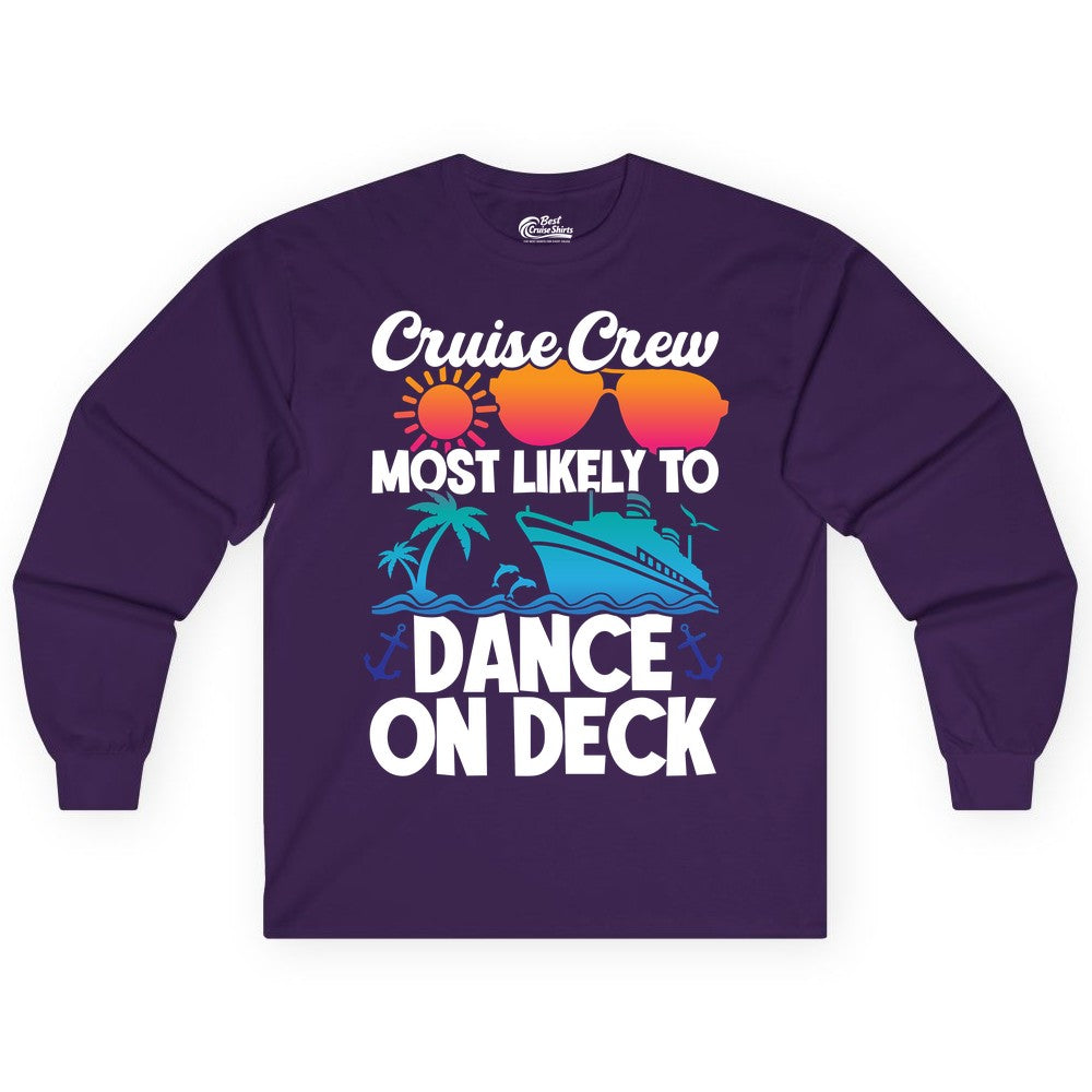 Cruise Crew Shirt - Fun Dance on Deck Cruise Party Tropical Tee (Long Sleeve) in Purple - Cruise Crew Most Likely To Dance On Deck Tropical Party Shirt