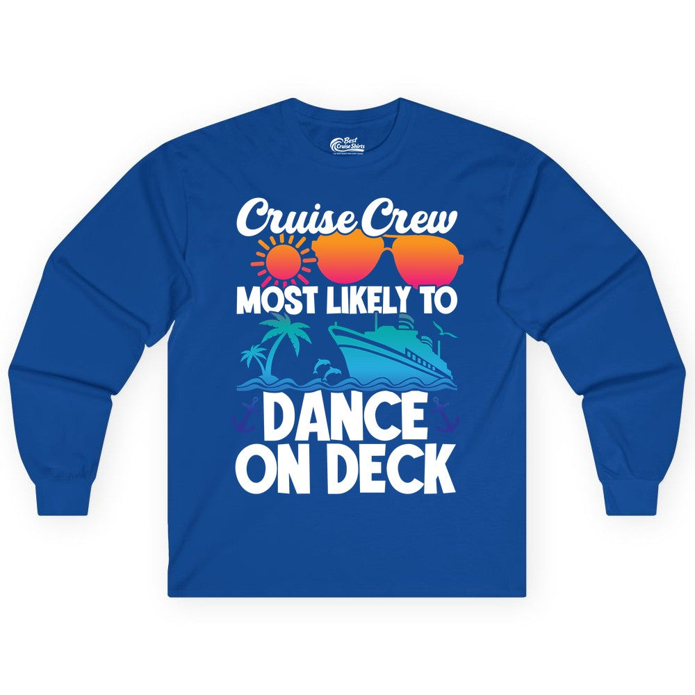 Cruise Crew Shirt - Fun Dance on Deck Cruise Party Tropical Tee (Long Sleeve) in Royal - Cruise Crew Most Likely To Dance On Deck Tropical Party Shirt