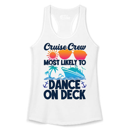 Cruise Crew Shirt - Fun Dance on Deck Cruise Party Tropical Tee (Ladies Tank) in White - Cruise Crew Most Likely To Dance On Deck Tropical Party Shirt