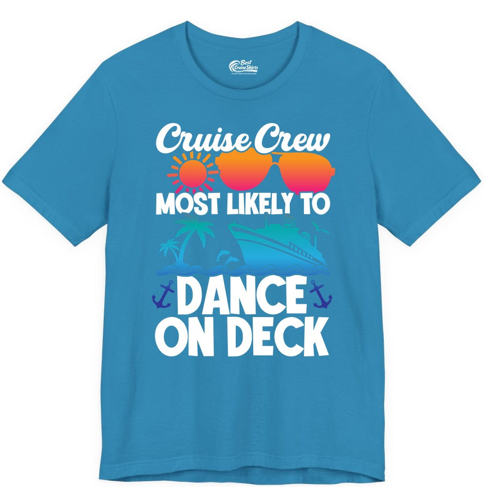 Cruise Crew Shirt - Fun Dance on Deck Cruise Party Tropical Tee (Premium Tee) in Aqua - Cruise Crew Most Likely To Dance On Deck Tropical Party Shirt