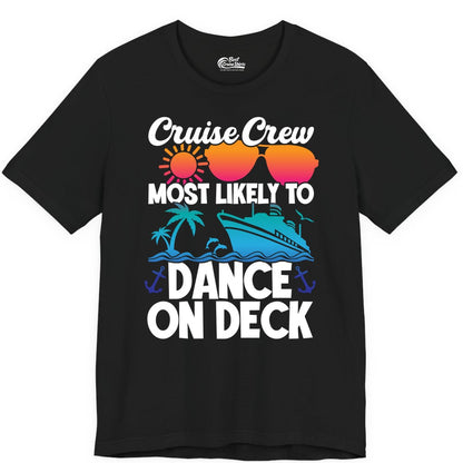 Cruise Crew Shirt - Fun Dance on Deck Cruise Party Tropical Tee (Premium Tee) in Black - Cruise Crew Most Likely To Dance On Deck Tropical Party Shirt