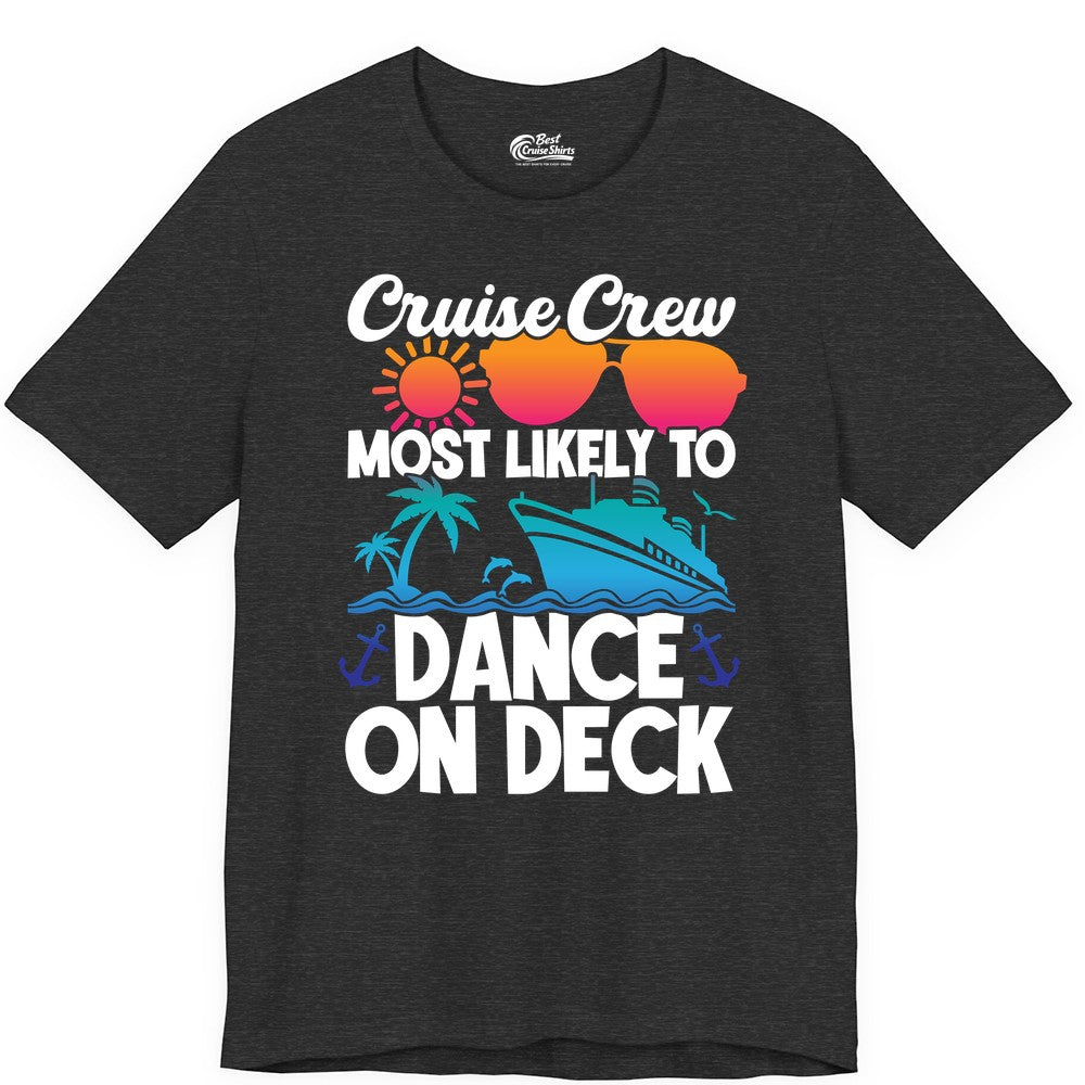 Cruise Crew Shirt - Fun Dance on Deck Cruise Party Tropical Tee (Premium Tee) in Dark Grey Heather - Cruise Crew Most Likely To Dance On Deck Tropical Party Shirt