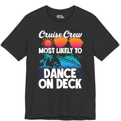 Cruise Crew Shirt - Fun Dance on Deck Cruise Party Tropical Tee (Premium Tee) in Dark Grey Heather - Cruise Crew Most Likely To Dance On Deck Tropical Party Shirt