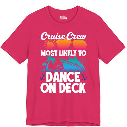 Cruise Crew Shirt - Fun Dance on Deck Cruise Party Tropical Tee (Premium Tee) in Fuchsia - Cruise Crew Most Likely To Dance On Deck Tropical Party Shirt