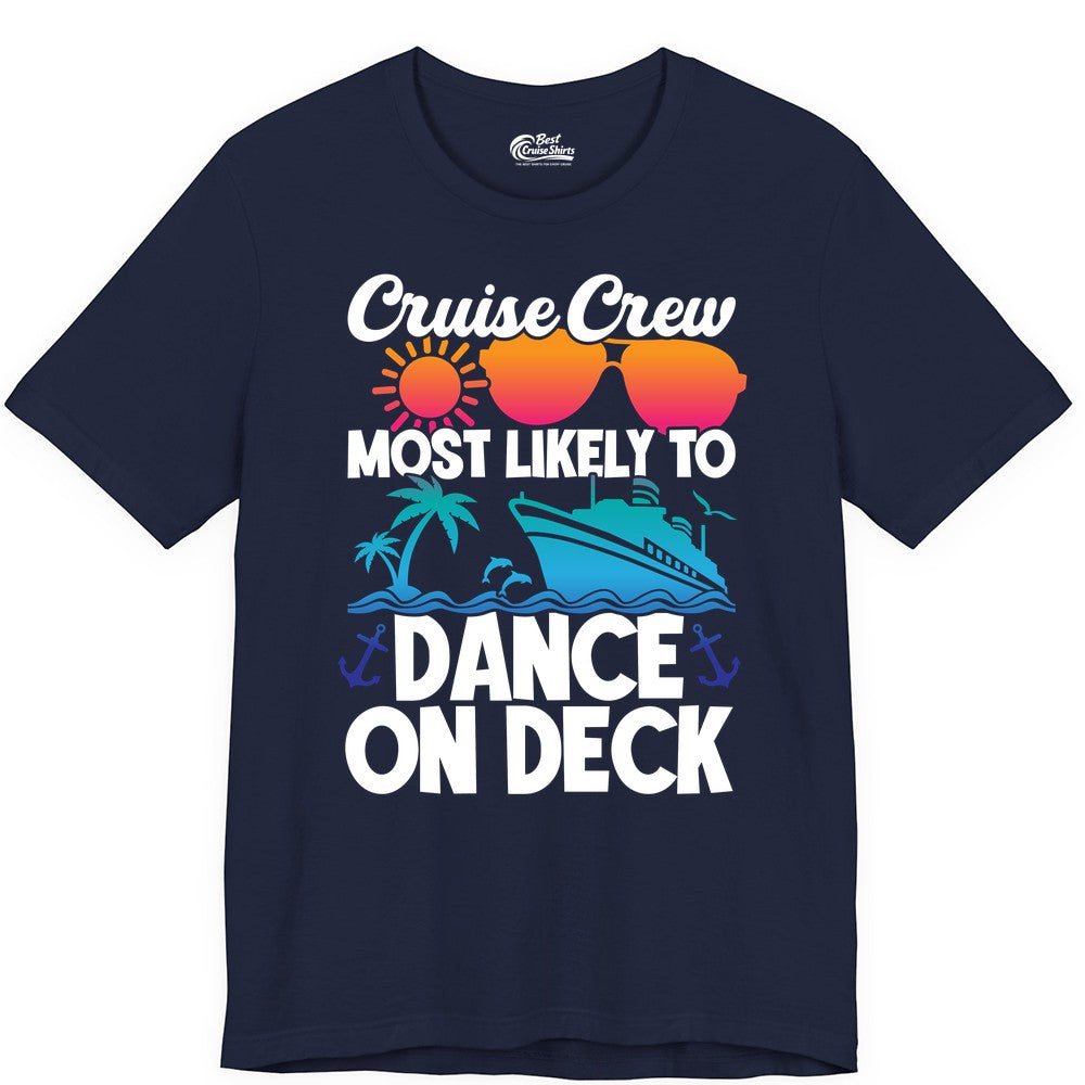 Cruise Crew Shirt - Fun Dance on Deck Cruise Party Tropical Tee (Premium Tee) in Navy - Cruise Crew Most Likely To Dance On Deck Tropical Party Shirt