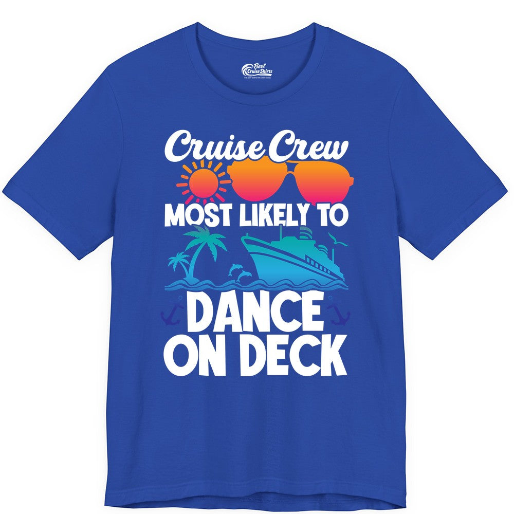 Cruise Crew Shirt - Fun Dance on Deck Cruise Party Tropical Tee (Premium Tee) in True Royal - Cruise Crew Most Likely To Dance On Deck Tropical Party Shirt