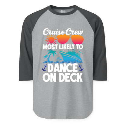 Cruise Crew Shirt - Fun Dance on Deck Cruise Party Tropical Tee (Raglan) in Heather GreyHeather Charcoal - Cruise Crew Most Likely To Dance On Deck Tropical Party Shirt