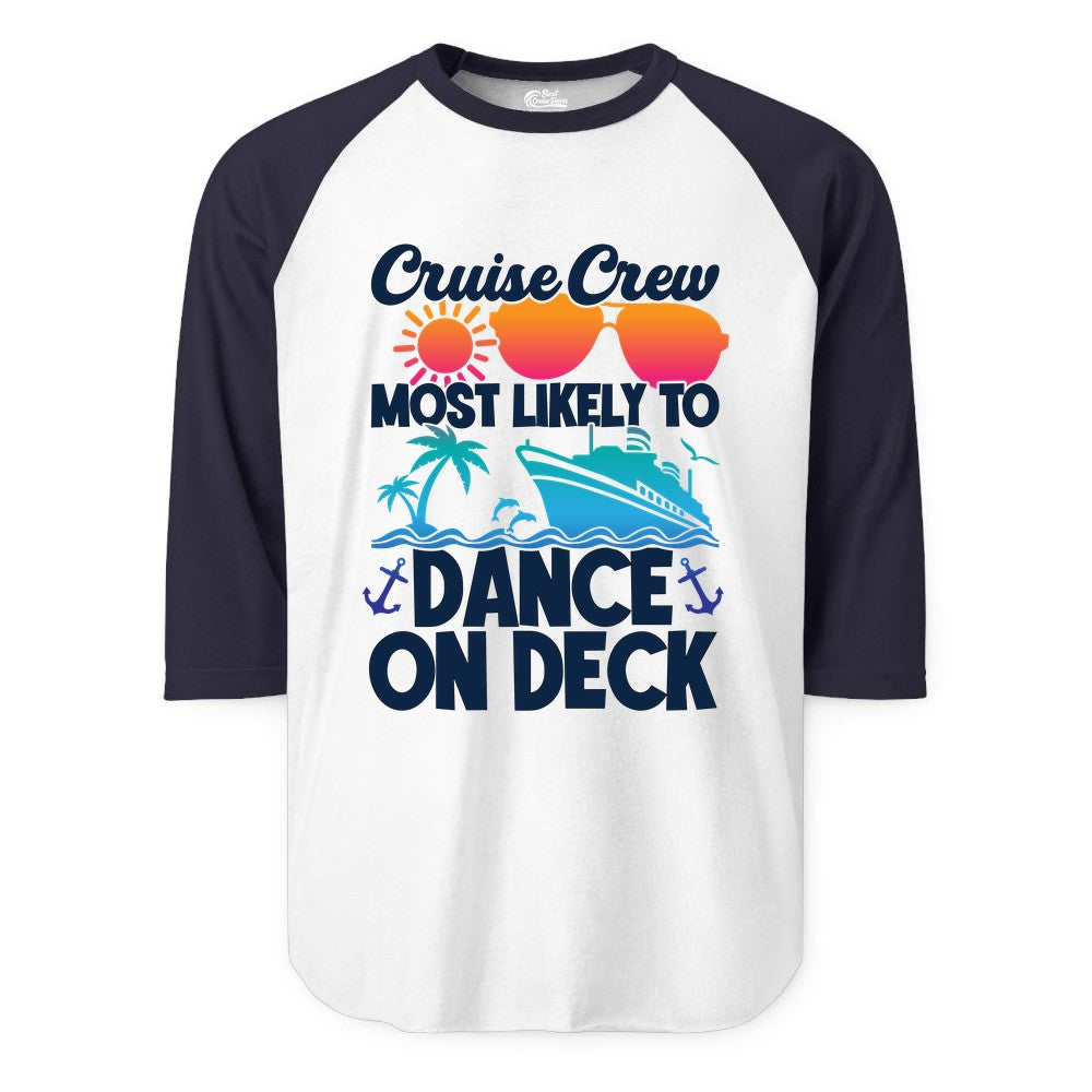 Cruise Crew Shirt - Fun Dance on Deck Cruise Party Tropical Tee (Raglan) in WhiteNavy - Cruise Crew Most Likely To Dance On Deck Tropical Party Shirt