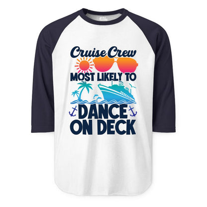 Cruise Crew Shirt - Fun Dance on Deck Cruise Party Tropical Tee (Raglan) in WhiteNavy - Cruise Crew Most Likely To Dance On Deck Tropical Party Shirt