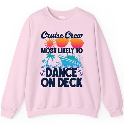 Cruise Crew Shirt - Fun Dance on Deck Cruise Party Tropical Tee (Sweatshirt) in Light Pink - Cruise Crew Most Likely To Dance On Deck Tropical Party Shirt