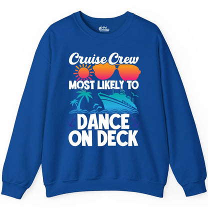 Cruise Crew Shirt - Fun Dance on Deck Cruise Party Tropical Tee (Sweatshirt) in Royal - Cruise Crew Most Likely To Dance On Deck Tropical Party Shirt