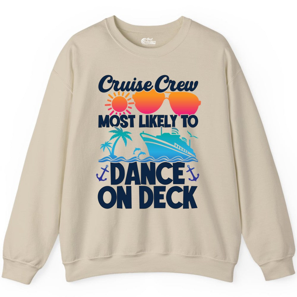 Cruise Crew Shirt - Fun Dance on Deck Cruise Party Tropical Tee (Sweatshirt) in Sand - Cruise Crew Most Likely To Dance On Deck Tropical Party Shirt