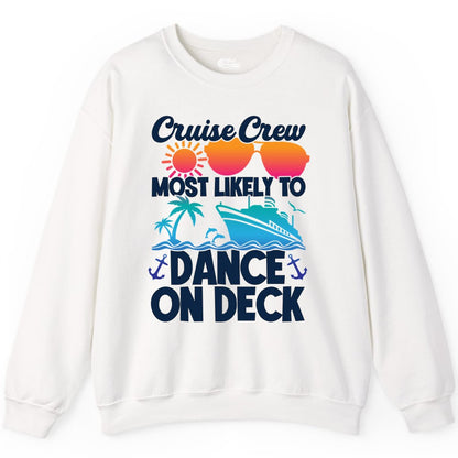 Cruise Crew Shirt - Fun Dance on Deck Cruise Party Tropical Tee (Sweatshirt) in White - Cruise Crew Most Likely To Dance On Deck Tropical Party Shirt