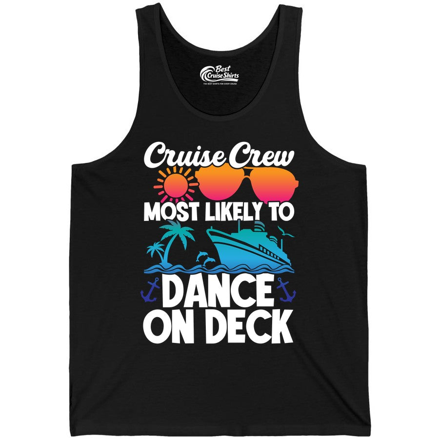 Cruise Crew Shirt - Fun Dance on Deck Cruise Party Tropical Tee (Tank Top) in Black - Cruise Crew Most Likely To Dance On Deck Tropical Party Shirt