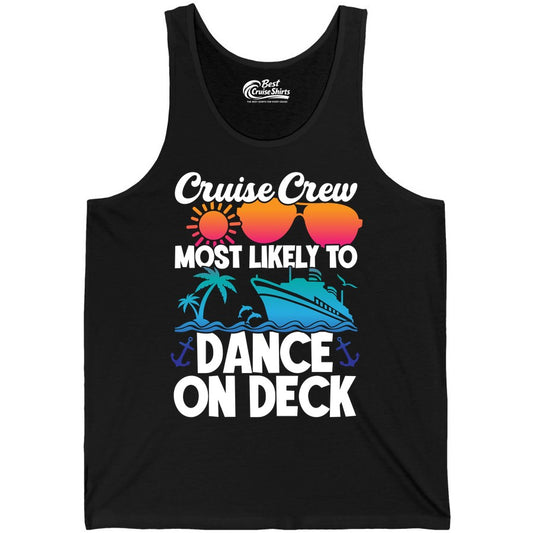 Cruise Crew Shirt - Fun Dance on Deck Cruise Party Tropical Tee (Tank Top) in Black - Cruise Crew Most Likely To Dance On Deck Tropical Party Shirt