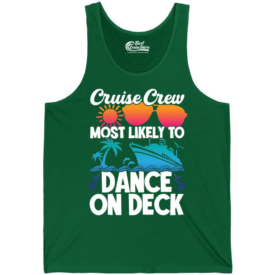 Cruise Crew Shirt - Fun Dance on Deck Cruise Party Tropical Tee (Tank Top) in Kelly - Cruise Crew Most Likely To Dance On Deck Tropical Party Shirt