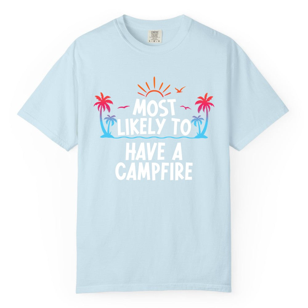 Most Likely to Have a Campfire Shirt - Tropical Camping Tee (Comfort Color) in Chambray - Most Likely to Have a Campfire Tropical Sunset Palm Trees Shirt