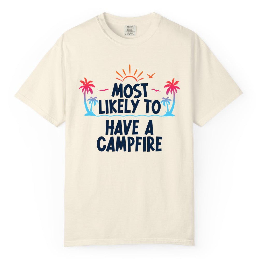Most Likely to Have a Campfire Shirt - Tropical Camping Tee (Comfort Color) in Ivory - Most Likely to Have a Campfire Tropical Sunset Palm Trees Shirt