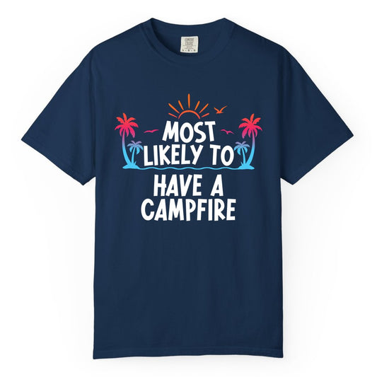 Most Likely to Have a Campfire Shirt - Tropical Camping Tee (Comfort Color) in Navy - Most Likely to Have a Campfire Tropical Sunset Palm Trees Shirt