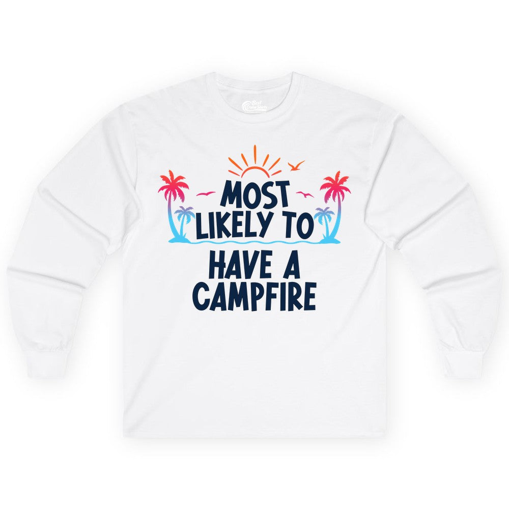 Most Likely to Have a Campfire Shirt - Tropical Camping Tee (Long Sleeve) in White - Most Likely to Have a Campfire Tropical Sunset Palm Trees Shirt