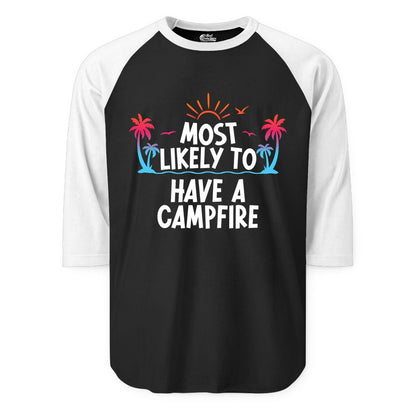 Most Likely to Have a Campfire Shirt - Tropical Camping Tee (Raglan) in BlackWhite - Most Likely to Have a Campfire Tropical Sunset Palm Trees Shirt