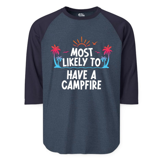 Most Likely to Have a Campfire Shirt - Tropical Camping Tee (Raglan) in Heather DenimNavy - Most Likely to Have a Campfire Tropical Sunset Palm Trees Shirt