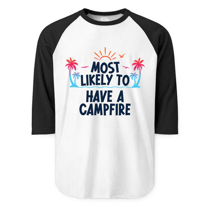 Most Likely to Have a Campfire Shirt - Tropical Camping Tee (Raglan) in WhiteBlack - Most Likely to Have a Campfire Tropical Sunset Palm Trees Shirt