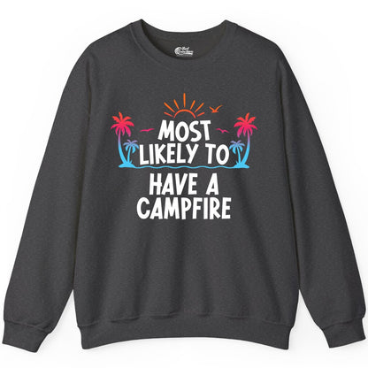 Most Likely to Have a Campfire Shirt - Tropical Camping Tee (Sweatshirt) in Dark Heather - Most Likely to Have a Campfire Tropical Sunset Palm Trees Shirt