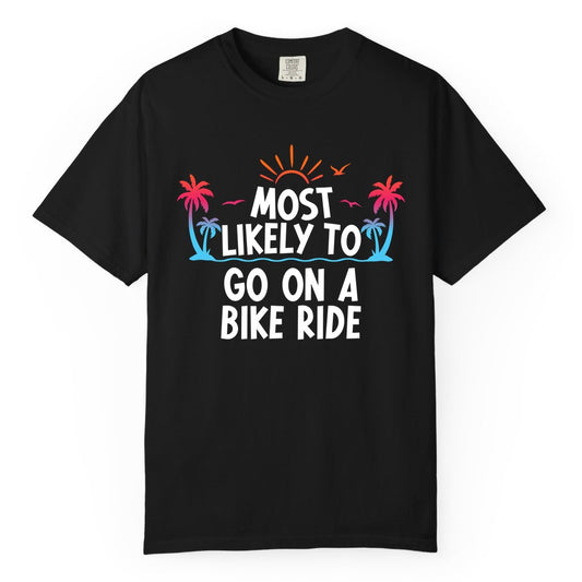 Most Likely to Go On a Bike Ride Shirt - Tropical Sunset Tee (Comfort Color) in Black - Most Likely To Go On A Bike Ride Tropical Sunset Palm Trees Shirt