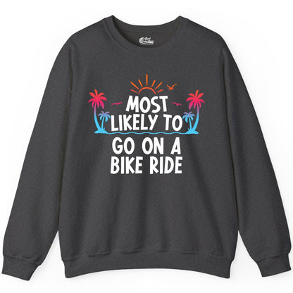 Most Likely to Go On a Bike Ride Shirt - Tropical Sunset Tee (Sweatshirt) in Dark Heather - Most Likely To Go On A Bike Ride Tropical Sunset Palm Trees Shirt