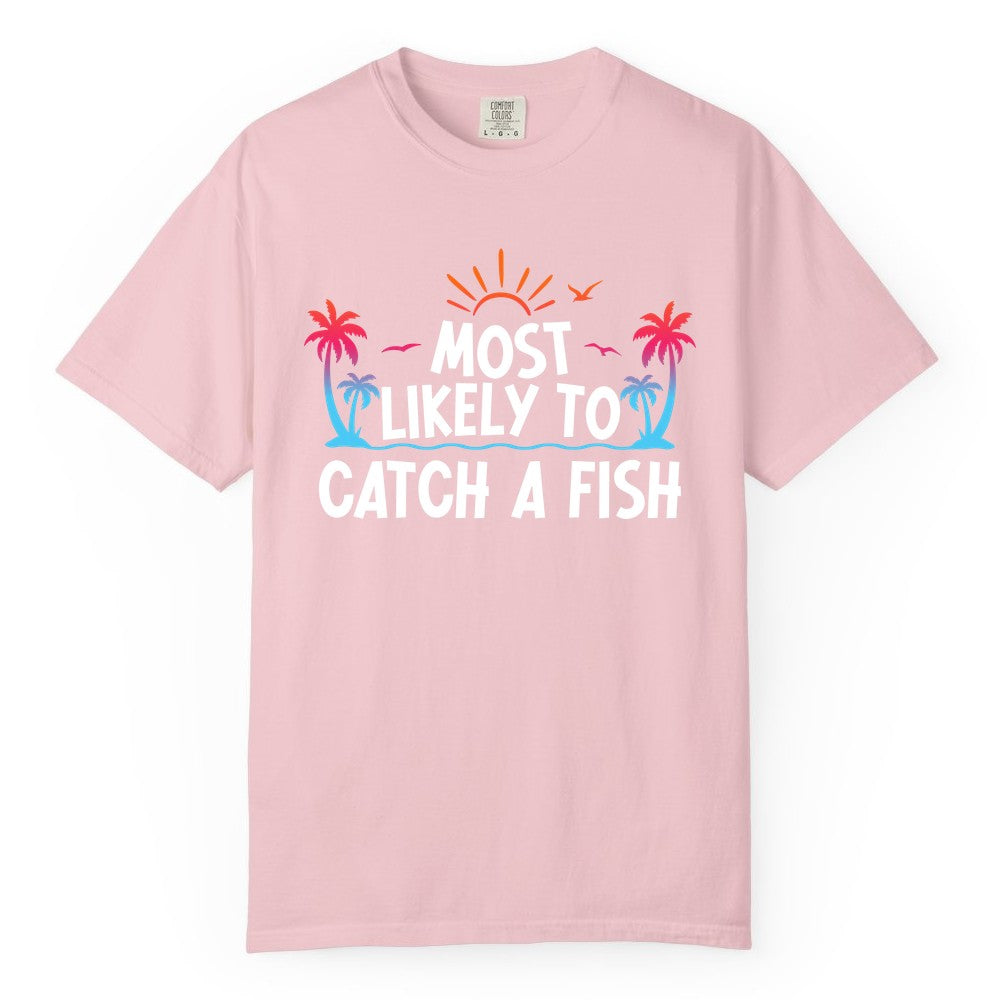 Most Likely to Catch a Fish Shirt - Funny Tropical Fishing Tee (Comfort Color) in Blossom - Most Likely To Catch A Fish Tropical Retro Sunset Fishing Shirt