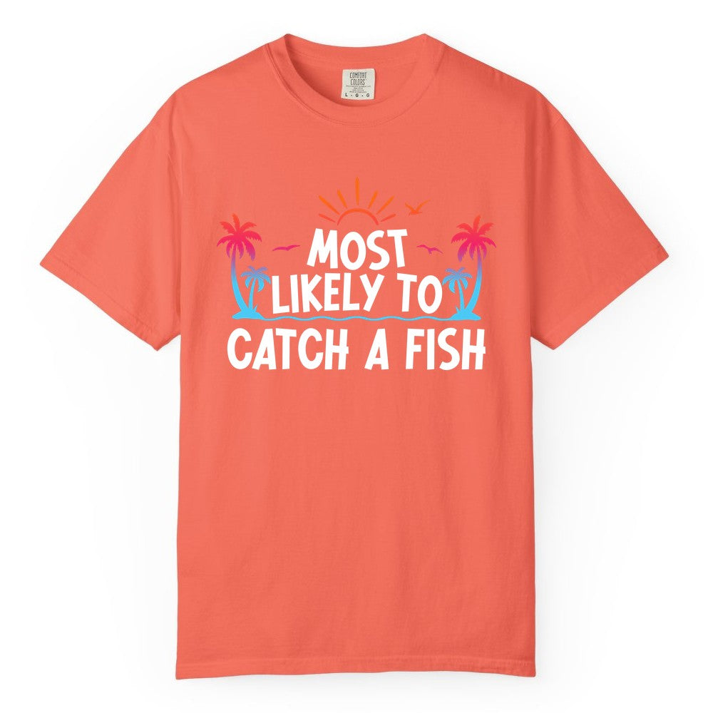 Most Likely to Catch a Fish Shirt - Funny Tropical Fishing Tee (Comfort Color) in Bright Salmon - Most Likely To Catch A Fish Tropical Retro Sunset Fishing Shirt