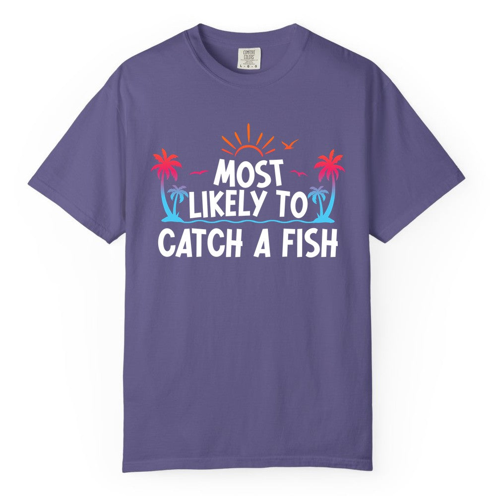 Most Likely to Catch a Fish Shirt - Funny Tropical Fishing Tee (Comfort Color) in Grape - Most Likely To Catch A Fish Tropical Retro Sunset Fishing Shirt