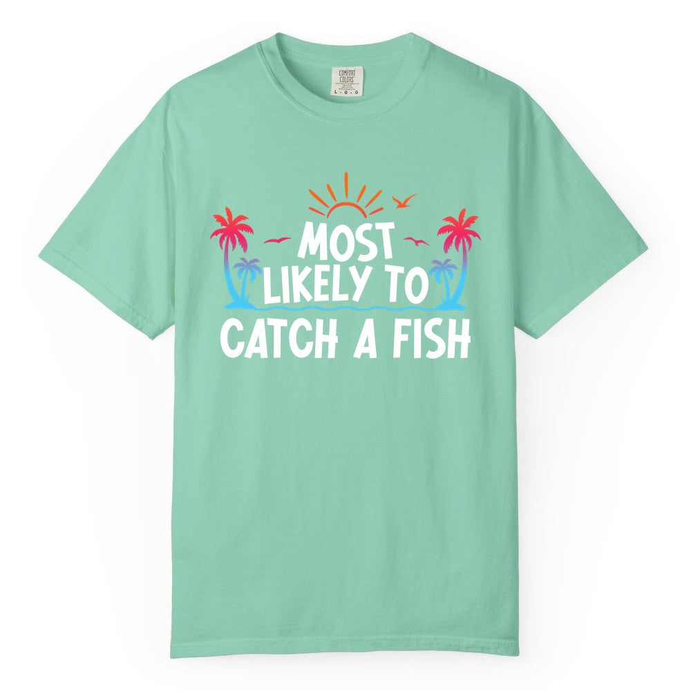 Most Likely to Catch a Fish Shirt - Funny Tropical Fishing Tee (Comfort Color) in Island Reef - Most Likely To Catch A Fish Tropical Retro Sunset Fishing Shirt