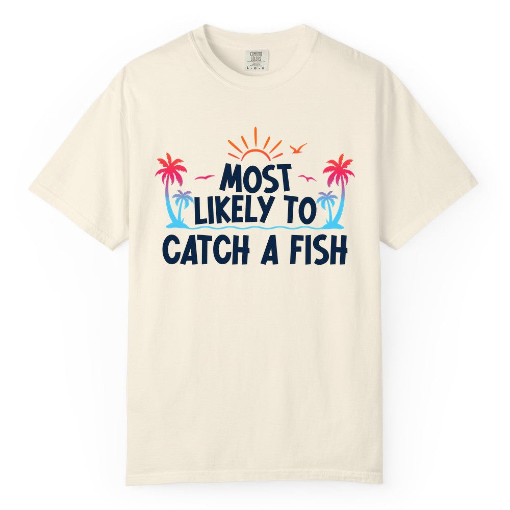 Most Likely to Catch a Fish Shirt - Funny Tropical Fishing Tee (Comfort Color) in Ivory - Most Likely To Catch A Fish Tropical Retro Sunset Fishing Shirt