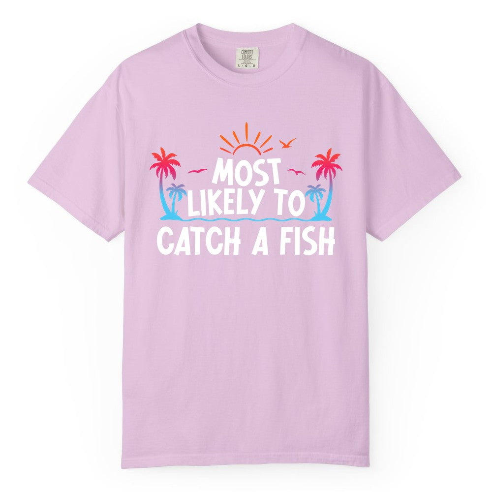 Most Likely to Catch a Fish Shirt - Funny Tropical Fishing Tee (Comfort Color) in Orchid - Most Likely To Catch A Fish Tropical Retro Sunset Fishing Shirt