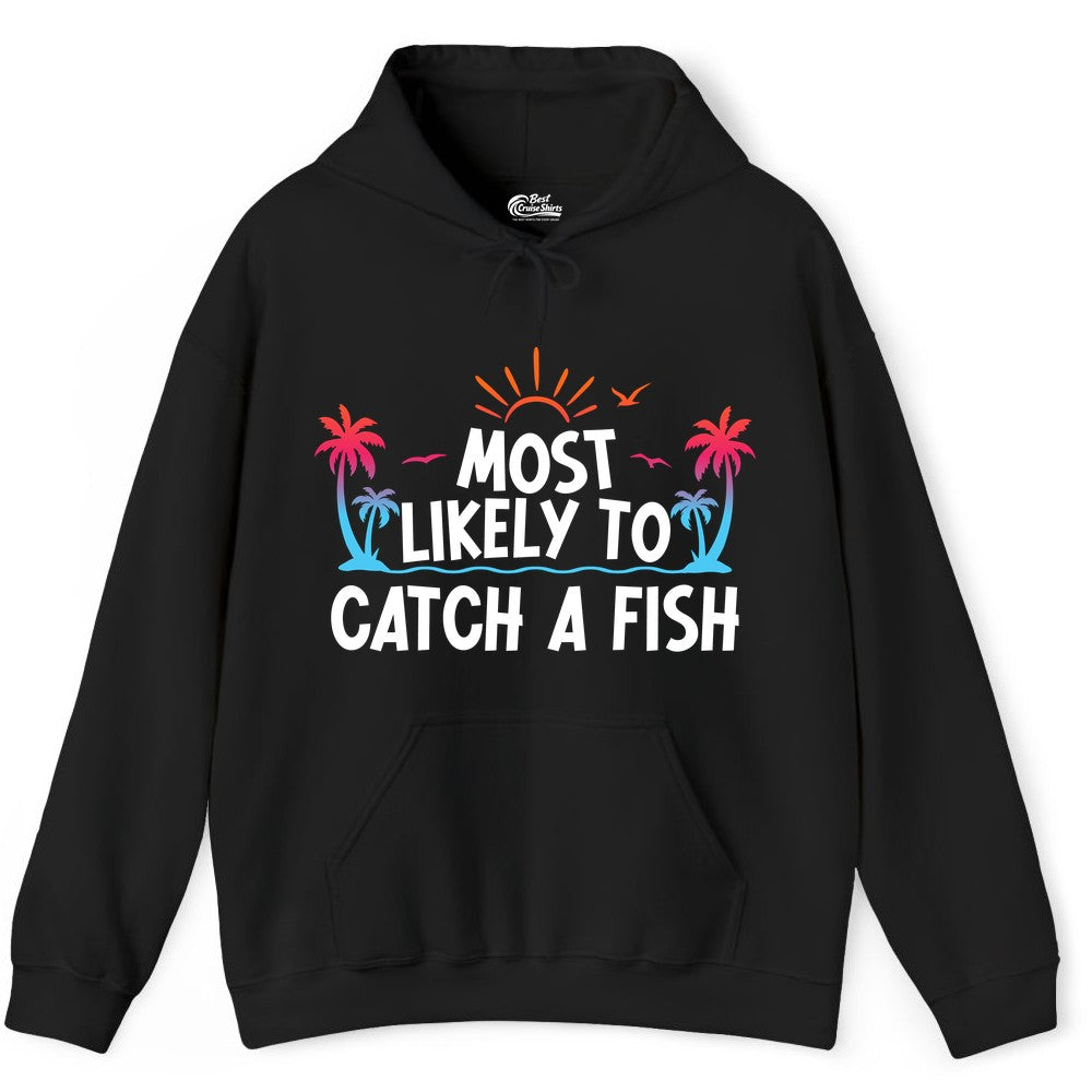 Most Likely to Catch a Fish Shirt - Funny Tropical Fishing Tee (Hoodie) in Black - Most Likely To Catch A Fish Tropical Retro Sunset Fishing Shirt