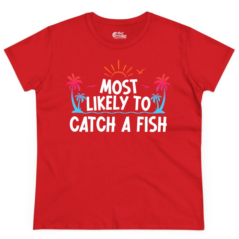 Most Likely to Catch a Fish Shirt - Funny Tropical Fishing Tee (Ladies Tee) in Red - Most Likely To Catch A Fish Tropical Retro Sunset Fishing Shirt