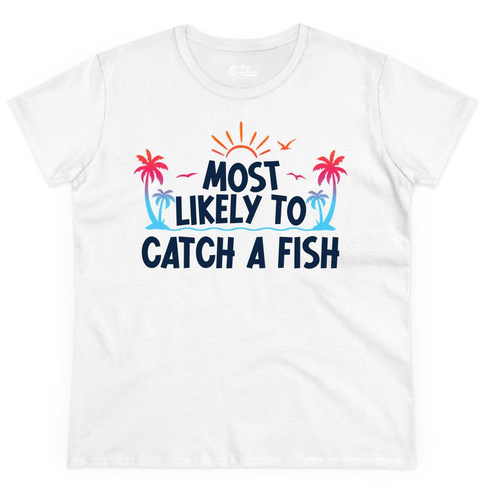 Most Likely to Catch a Fish Shirt - Funny Tropical Fishing Tee (Ladies Tee) in White - Most Likely To Catch A Fish Tropical Retro Sunset Fishing Shirt