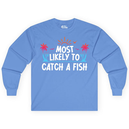 Most Likely to Catch a Fish Shirt - Funny Tropical Fishing Tee (Long Sleeve) in Carolina Blue - Most Likely To Catch A Fish Tropical Retro Sunset Fishing Shirt