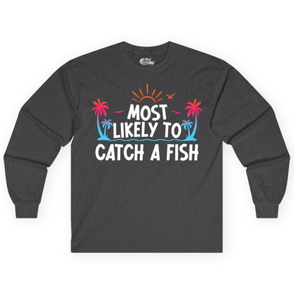 Most Likely to Catch a Fish Shirt - Funny Tropical Fishing Tee (Long Sleeve) in Dark Heather - Most Likely To Catch A Fish Tropical Retro Sunset Fishing Shirt