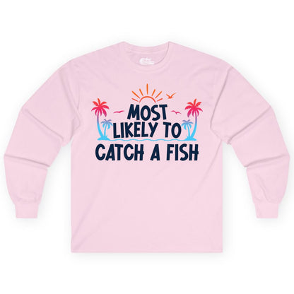 Most Likely to Catch a Fish Shirt - Funny Tropical Fishing Tee (Long Sleeve) in Light Pink - Most Likely To Catch A Fish Tropical Retro Sunset Fishing Shirt