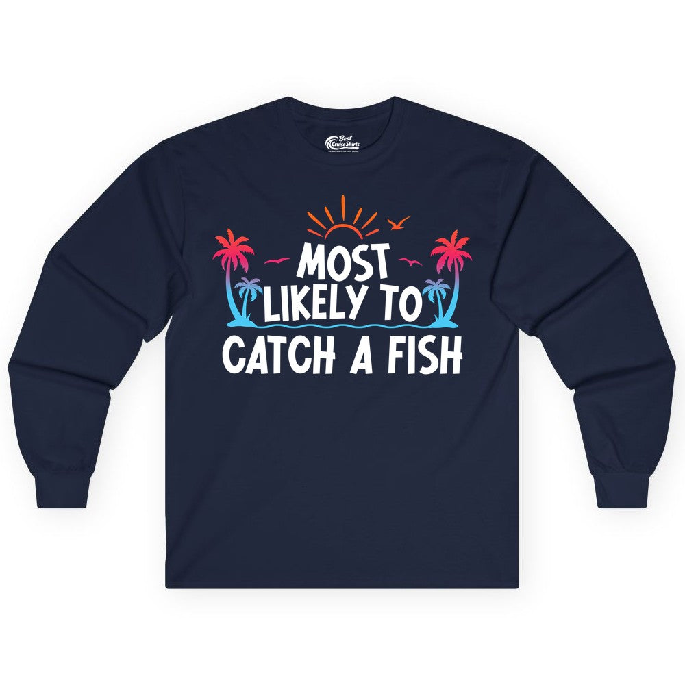 Most Likely to Catch a Fish Shirt - Funny Tropical Fishing Tee (Long Sleeve) in Navy - Most Likely To Catch A Fish Tropical Retro Sunset Fishing Shirt